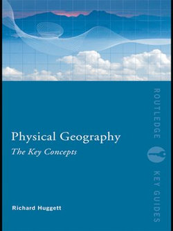 Physical Geography: The Key Concepts