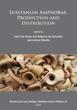 Lusitanian Amphorae: Production and Distribution