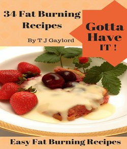 Gotta Have It 34 Fat Burning Recipes Easy Fat Burning Recipes