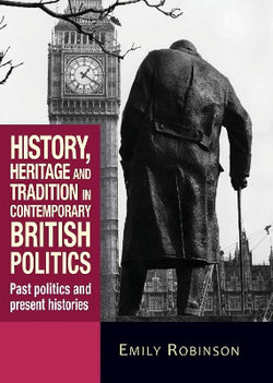 History, Heritage and Tradition in Contemporary British Politics