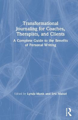 Transformational Journaling for Coaches Therapists and Clients