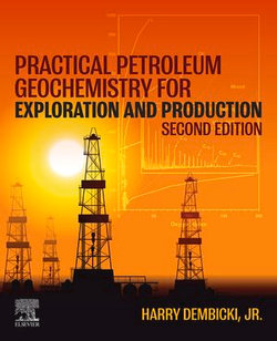 Practical Petroleum Geochemistry for Exploration and Production