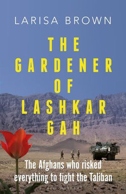 The Gardener of Lashkar Gah