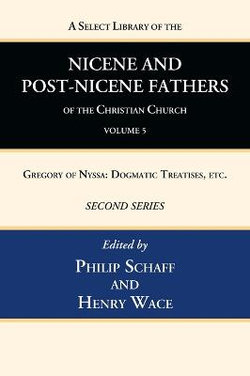 A Select Library of the Nicene and Post-Nicene Fathers of the Christian Church, Second Series, Volume 5