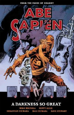 Abe Sapien Volume 6: a Darkness So Great