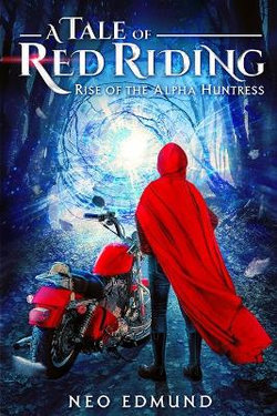 A Tale Of Red Riding (Year 1) Rise of the Alpha Huntress