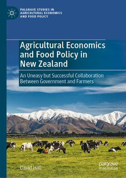 Agricultural Economics and Food Policy in New Zealand