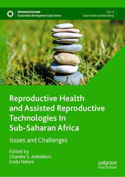 Reproductive Health and Assisted Reproductive Technologies In Sub-Saharan Africa