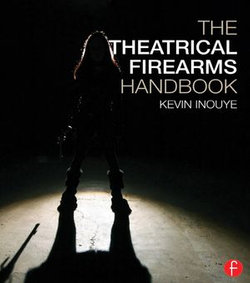 The Theatrical Firearms Handbook