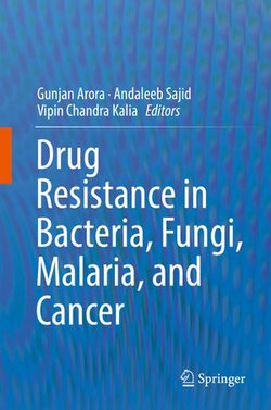 Drug Resistance in Bacteria, Fungi, Malaria, and Cancer