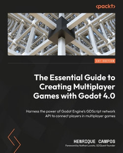 The Essential Guide to Creating Multiplayer Games with Godot 4.0