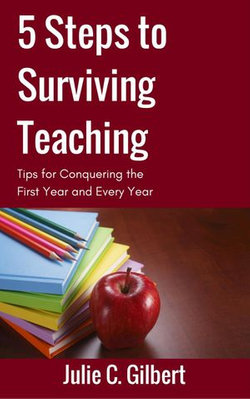 5 Steps to Surviving Teaching