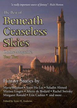 The Best of Beneath Ceaseless Skies Online Magazine, Year Two