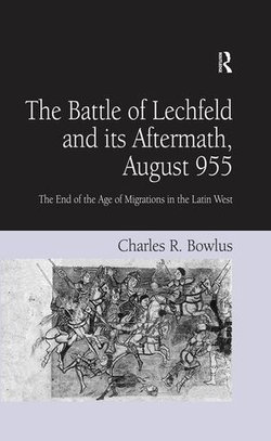 The Battle of Lechfeld and its Aftermath, August 955