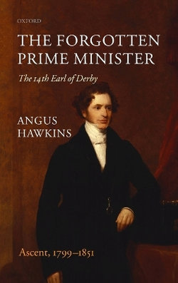 The Forgotten Prime Minister: The 14th Earl of Derby