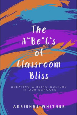 The A BE C's of Classroom Bliss