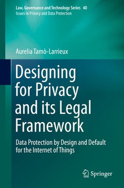 Designing for Privacy and its Legal Framework