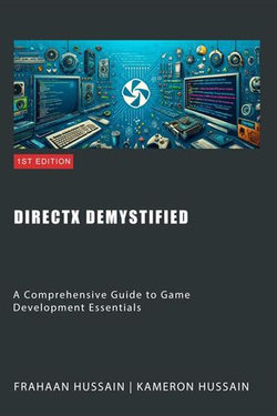 DirectX Demystified: A Comprehensive Guide to Game Development Essentials