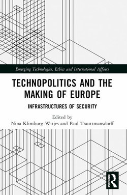 Technopolitics and the Making of Europe