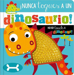 ¡Nunca Toques a un Dinosaurio! / Never Touch a Dinosaur!