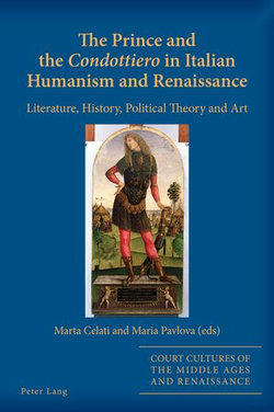 The Prince and the «Condottiero» in Italian Humanism and Renaissance