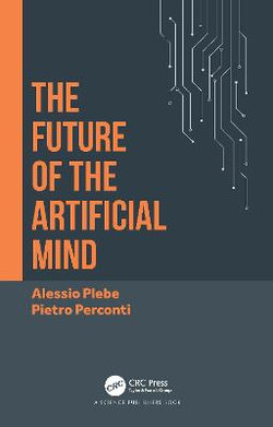 The Future of the Artificial Mind