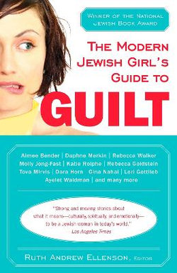 The Modern Jewish Girl's Guide to Guilt