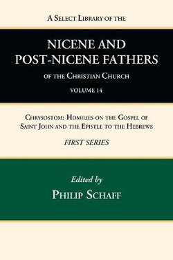 A Select Library of the Nicene and Post-Nicene Fathers of the Christian Church, First Series, Volume 14