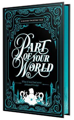 Collector's Edition: Part of Your World (Disney: A Twisted Tale)