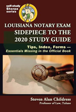 Louisiana Notary Exam Sidepiece to the 2020 Study Guide: Tips, Index, Forms--Essentials Missing in the Official Book