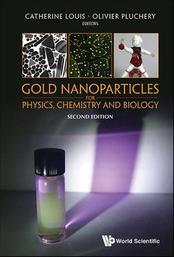 Gold Nanoparticles For Physics, Chemistry And Biology (Second Edition)