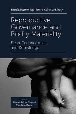 Reproductive Governance and Bodily Materiality