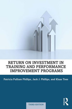 Return on Investment in Training and Performance Improvement Programs