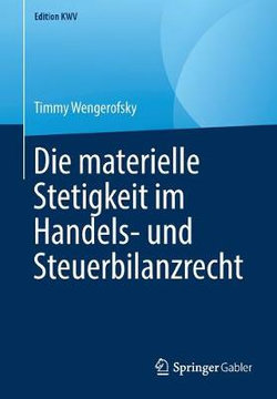 Die Materielle Stetigkeit Im Handels- und Steuerbilanzrecht