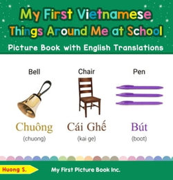 My First Vietnamese Things Around Me at School Picture Book with English Translations