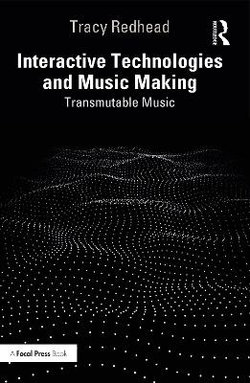 Interactive Technologies and Music Making