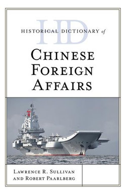 Historical Dictionary of Chinese Foreign Affairs