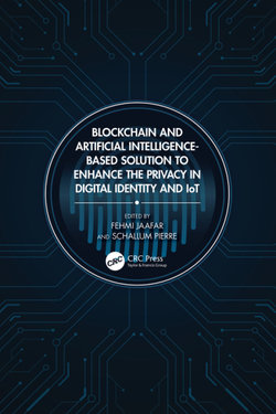 Blockchain and Artificial Intelligence-Based Solution to Enhance the Privacy in Digital Identity and IoT