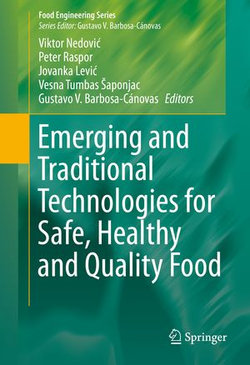 Emerging and Traditional Technologies for Safe, Healthy and Quality Food