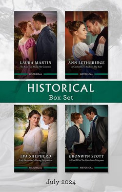 Historical Box Set July 2024/The Kiss That Made Her Countess/A Cinderella To Redeem The Earl/Lady Beaumont's Daring Proposition/A Deal