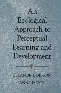 An Ecological Approach to Perceptual Learning and Development