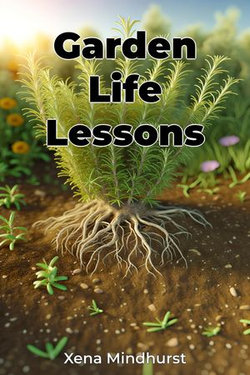 Garden Life Lessons