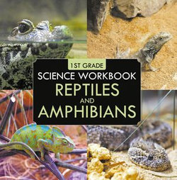 1st Grade Science Workbook: Reptiles and Amphibians