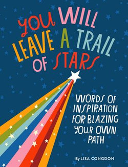 You Will Leave a Trail of Stars