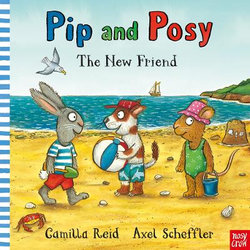 The New Friend : Pip and Posy