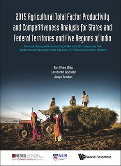 2015 Agricultural Total Factor Productivity and Competitiveness Analysis for States and Federal Territories and Five Regions of India