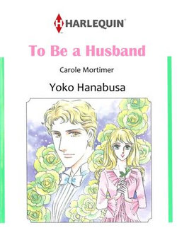 TO BE A HUSBAND (Harlequin Comics)