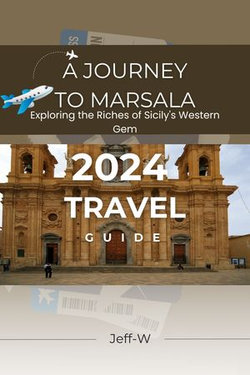 A Journey to Marsala (Italy) 2024 Travel Guide