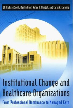 Institutional Change and Healthcare Organizations