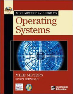 Mike Meyers' a+ Guide to Operating Systems